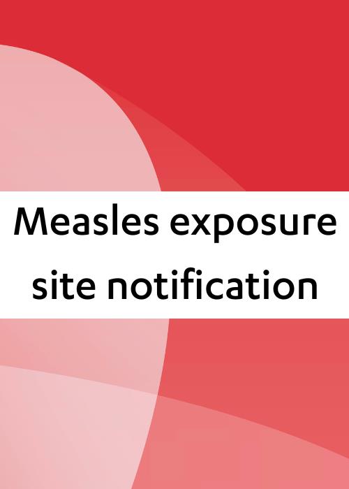 Measles exposure site notification 500w